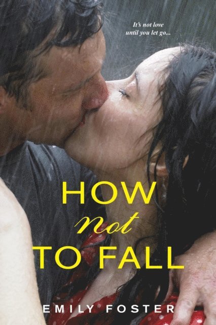 Emily Foster - How Not to Fall, E-bok