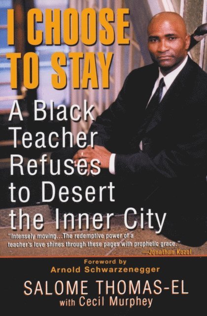 Salome Thomas-El, Cecil Murphey - I Choose To Stay: A Black Teacher Refuses To Desert The Inner-city, E-bok