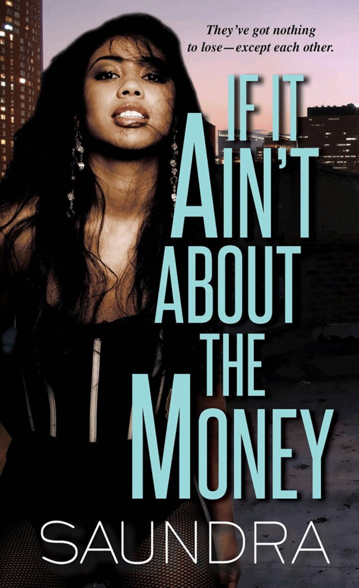 Saundra - If It Ain't About the Money, Häftad