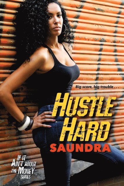 Saundra - Hustle Hard, E-bok