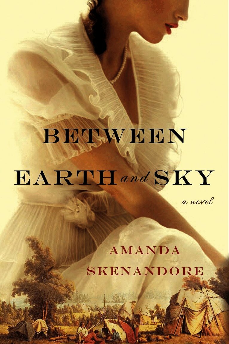 Amanda Skenandore - Between Earth and Sky, Häftad