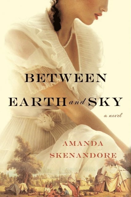 Amanda Skenandore - Between Earth and Sky, E-bok