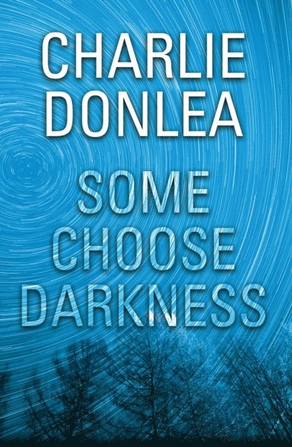 Charlie Donlea - Some Choose Darkness, E-bok