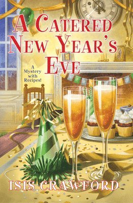 Isis Crawford - A Catered New Year’s Eve, Inbunden