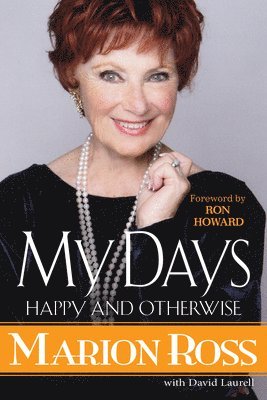 Marion Ross - My Days: Happy and Otherwise, Häftad
