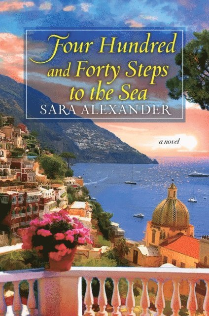 Sara Alexander - Four Hundred and Forty Steps to the Sea, E-bok