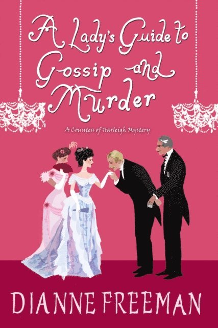 Dianne Freeman - Lady's Guide to Gossip and Murder, E-bok