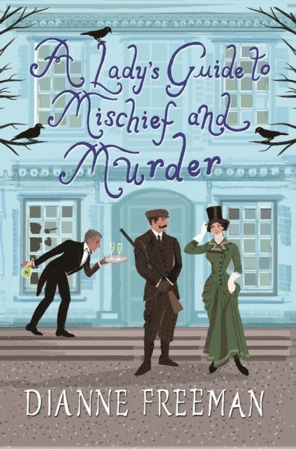 Dianne Freeman - Lady's Guide to Mischief and Murder, E-bok