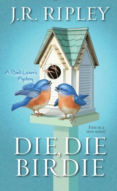 J.R. Ripley - Die, Die Birdie, E-bok