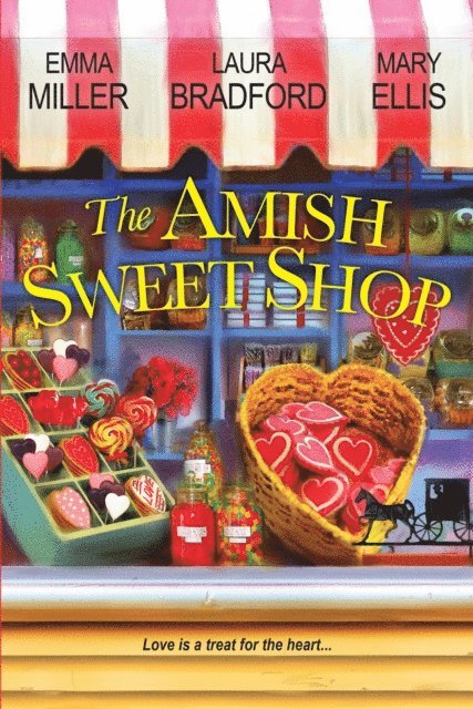 Mary Ellis, Laura Bradford, Emma Miller - Amish Sweet Shop, E-bok