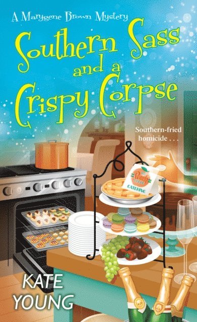 Kate Young - Southern Sass and a Crispy Corpse, E-bok