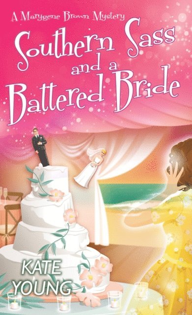 Kate Young - Southern Sass and a Battered Bride, E-bok