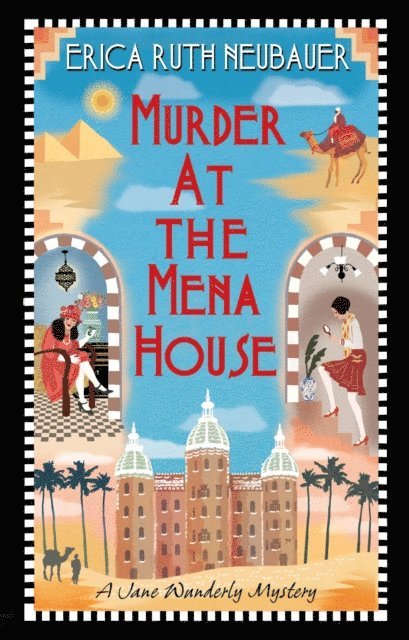Erica Ruth Neubauer - Murder at the Mena House, E-bok