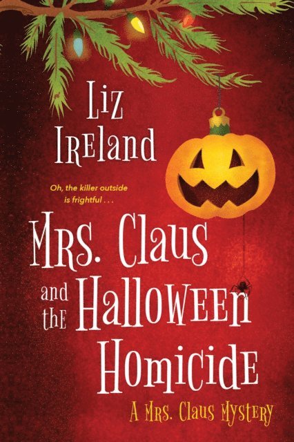 Liz Ireland - Mrs. Claus and the Halloween Homicide, E-bok