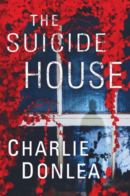 Charlie Donlea - Suicide House, E-bok