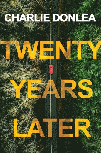 Charlie Donlea - Twenty Years Later, E-bok