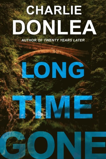 Charlie Donlea - Long Time Gone, E-bok