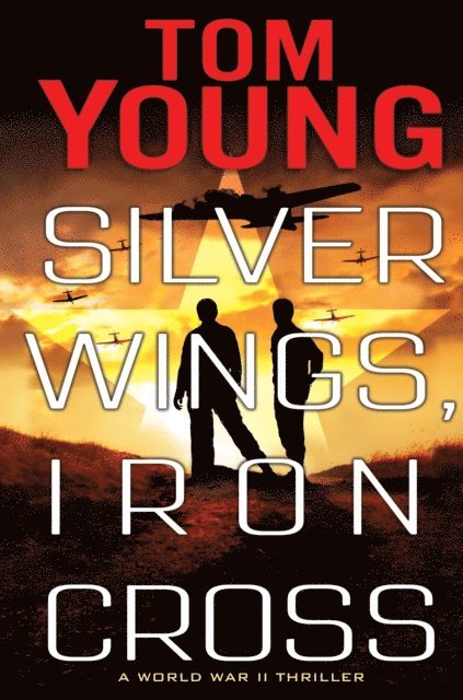 Tom Young - Silver Wings, Iron Cross, E-bok