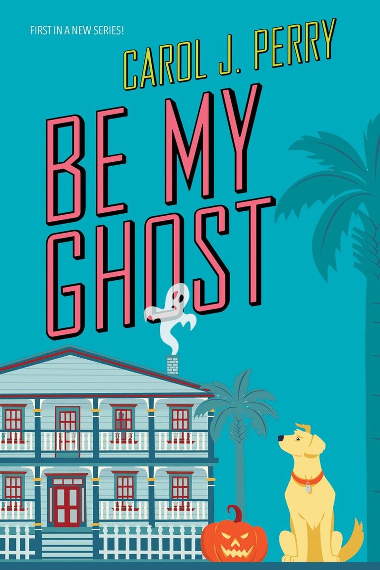 Carol J. Perry - Be My Ghost, Häftad