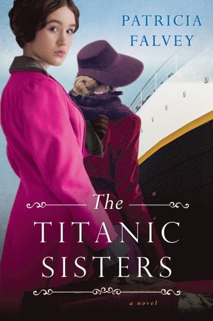 Patricia Falvey - Titanic Sisters, E-bok