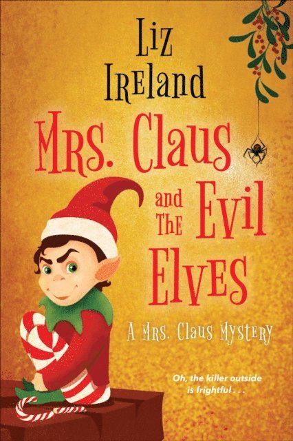 Liz Ireland - Mrs. Claus and the Evil Elves, E-bok