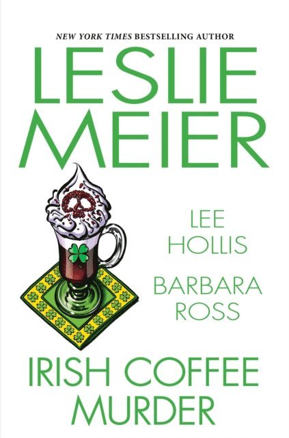 Barbara Ross, Lee Hollis, Leslie Meier - Irish Coffee Murder, E-bok