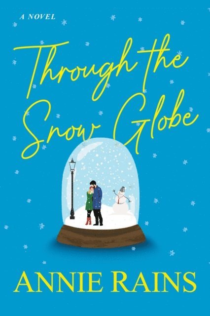 Annie Rains - Through the Snow Globe, E-bok