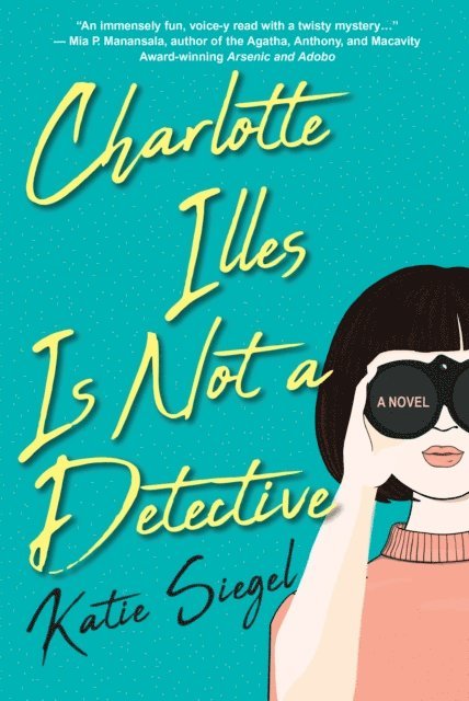Katie Siegel - Charlotte Illes Is Not a Detective, E-bok