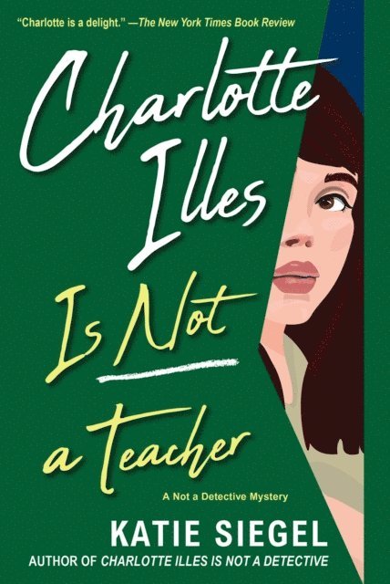 Katie Siegel - Charlotte Illes Is Not a Teacher, E-bok