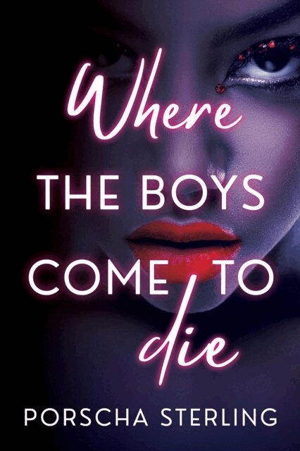 Porscha Sterling - Where the Boys Come to Die, E-bok