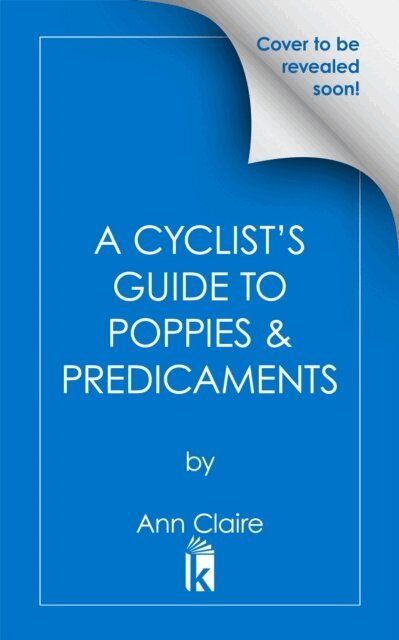 Ann Claire - Cyclist's Guide to Poppies & Predicaments, E-bok