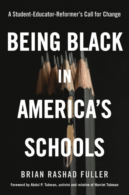 Brian Rashad Fuller - Being Black in America's Schools, E-bok