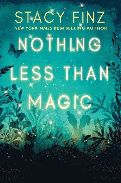 Stacy Finz - Nothing Less than Magic, E-bok