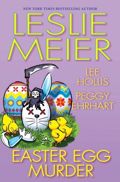 Peggy Ehrhart, Lee Hollis, Leslie Meier - Easter Egg Murder, E-bok