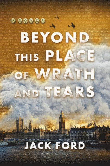 Jack Ford - Beyond This Place of Wrath and Tears, E-bok