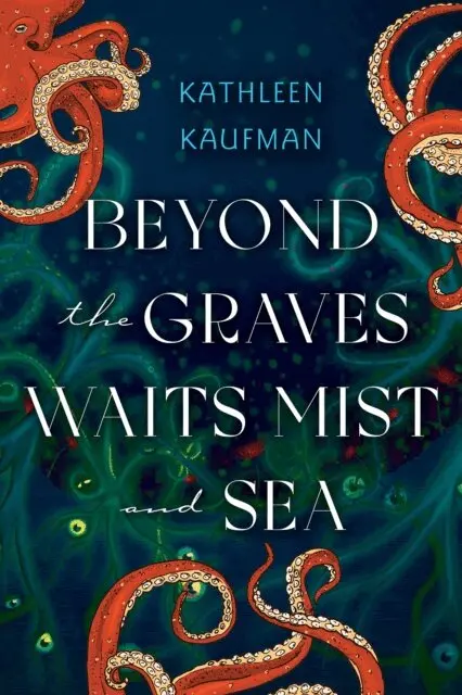 Kathleen Kaufman - Beyond the Graves Waits Mist and Sea, E-bok. Tillgänglighet: Lägg i varukorg