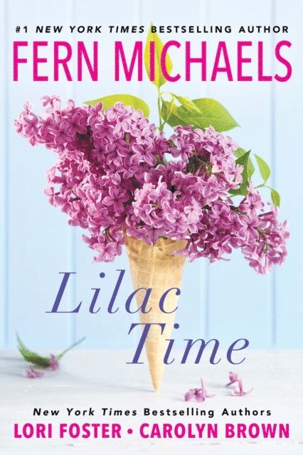 Lori Foster, Carolyn Brown, Fern Michaels - Lilac Time, E-bok