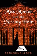 Miss Morton and the Missing Heir