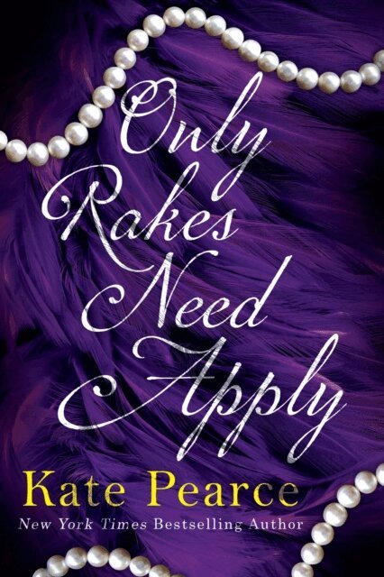 Kate Pearce - Only Rakes Need Apply, E-bok
