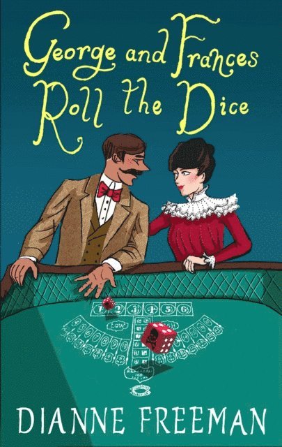 Dianne Freeman - George and Frances Roll the Dice, E-bok