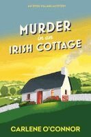 Carlene O'Connor - Murder in an Irish Cottage: A Charming Irish Cozy Mystery, Häftad