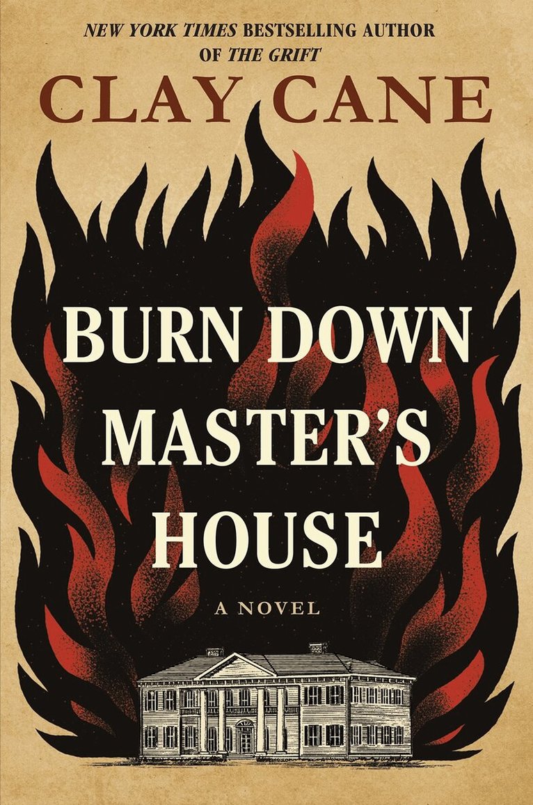 Clay Cane - Burn Down Master's House, Inbunden