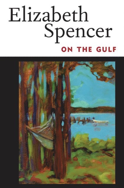 Elizabeth Spencer - On The Gulf, E-bok