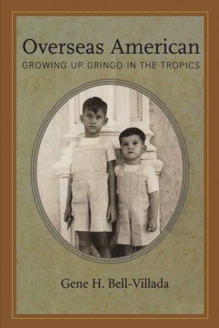 Gene H. Bell-Villada - Overseas American, E-bok