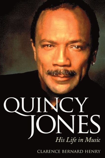 Clarence Bernard Henry - Quincy Jones, E-bok