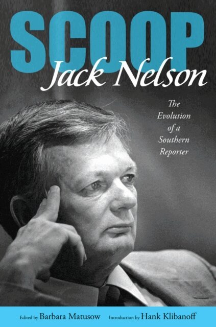 Jack Nelson, Barbara Matusow - Scoop, E-bok
