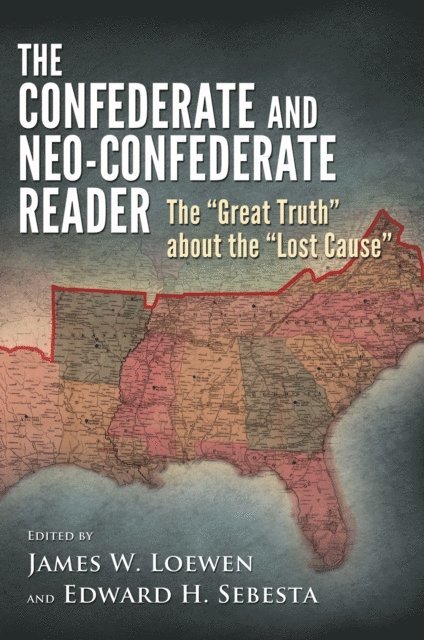 Edward H. Sebesta, James W. Loewen - Confederate and Neo-Confederate Reader, E-bok