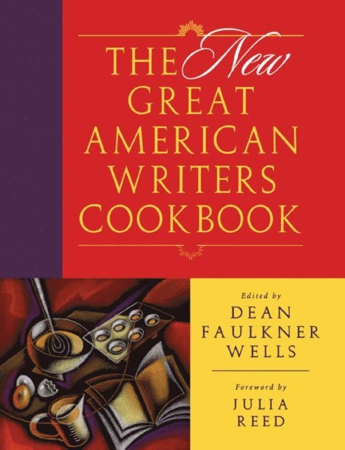 Dean Faulkner Wells - New Great American Writers Cookbook, E-bok