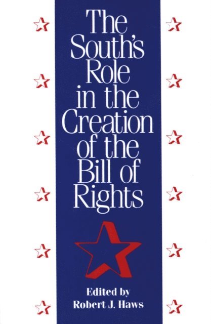 Robert J. Haws - South's Role in the Creation of the Bill of Rights, E-bok