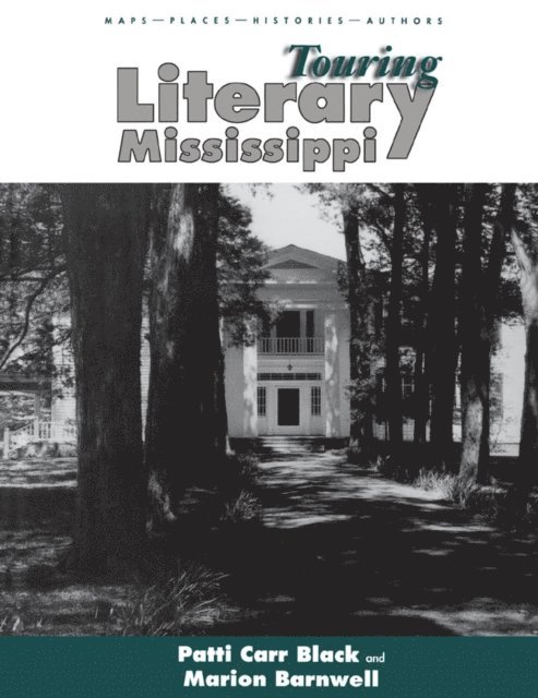 Marion Garrard Barnwell, Patti Carr Black - Touring Literary Mississippi, E-bok